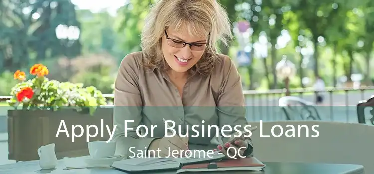 Apply For Business Loans Saint Jerome - QC