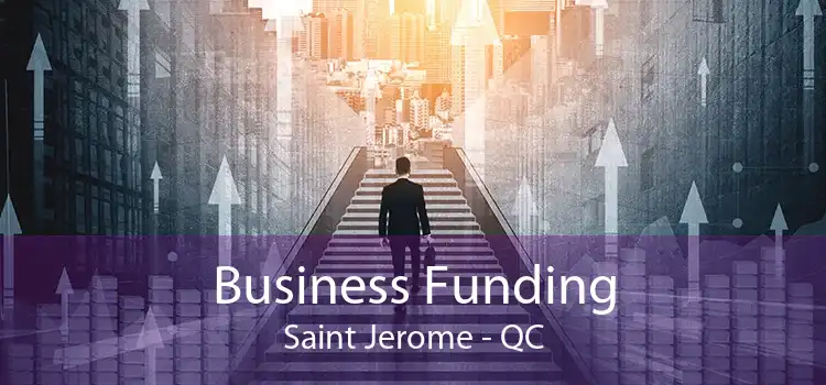 Business Funding Saint Jerome - QC