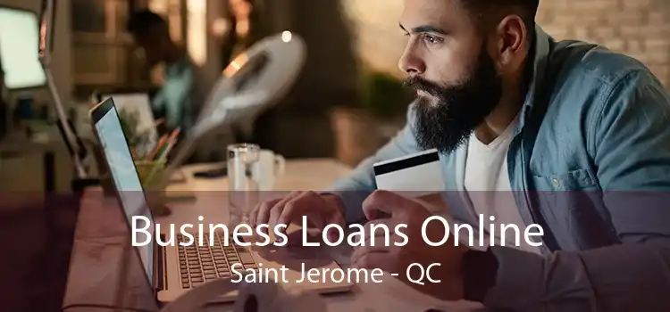 Business Loans Online Saint Jerome - QC