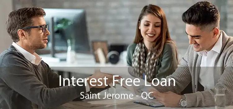 Interest Free Loan Saint Jerome - QC