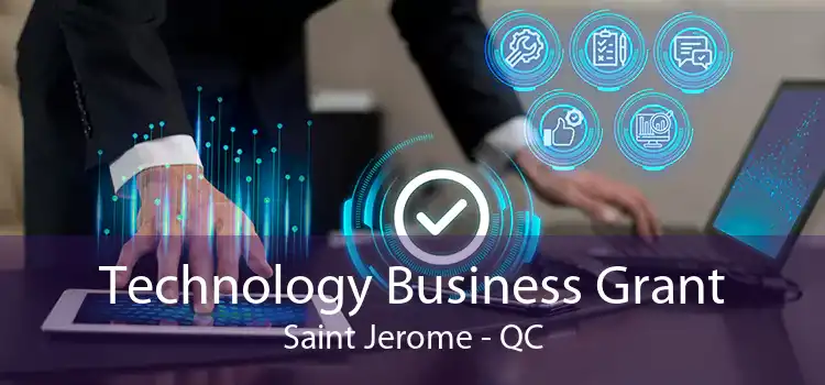 Technology Business Grant Saint Jerome - QC